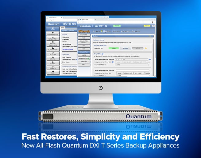 Fast Restores, Simplicity and Efficiency - 
New All-Flash Quantum DXi T-Series Backup Appliances